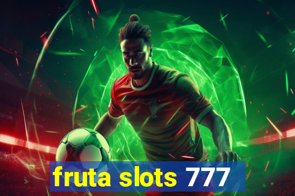 fruta slots 777 - mega jackpot